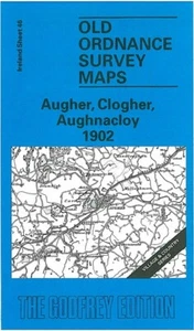 Augher, Clogher, Aughnacloy 1902  Irish One Inch Sheet 46 by Alan Godfrey - Picture 1 of 1