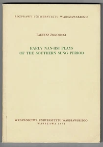 EARLY NAN-HSI PLAYS OF THE SOUTHERN SUNG PERIOD by Tadeusz Zbikowski - 1974 1ST - Imagen 1 de 1