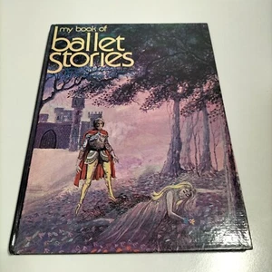 My Book of Ballet Stories By Marcia Hatfield Hardcover First Edition 1974 - Picture 1 of 10