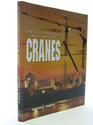 An Illustrated History of Cranes by Sheryn, Hinton J. Hardback Book The Cheap - Image 1 of 2