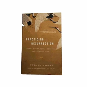 Practicing Resurrection: A Memoir of Work, Doubt, Discernment, and Moments of Gr - Picture 1 of 16
