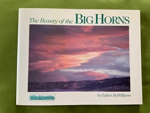 SOFTBACK The Beauty of the Big Horns Esther McWilliams 1998 ROCKIES WYOMING - Foto 1 di 3