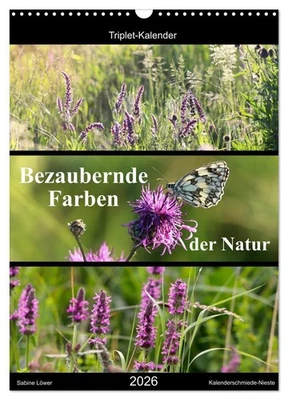 CALVENDO, CALVENDO Bezaubernde Farben der Natur (Wandkalender 2026 DIN A3 hoch), CALVENDO Monatskal