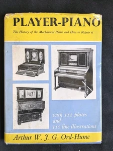 Player Piano - History of the Mechanical Piano 1970 Arthur W J G Ord-Hume, (19e) - Imagen 1 de 9