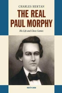 The Real Paul Morphy by Charles Hertan Author Signed Hardback Best Price* CHRC - Picture 1 of 1