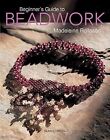 Beginners Guide to Beadwork (Beginners Guide to Needlecrafts), Rollason, Madelei