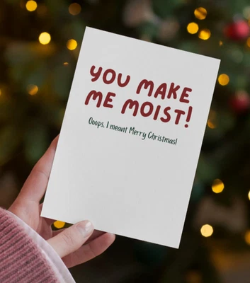 TWO GIRLS ONE SHOP Rude Christmas Card – 'You make me moist! Oops I mean't Merry Christmas'