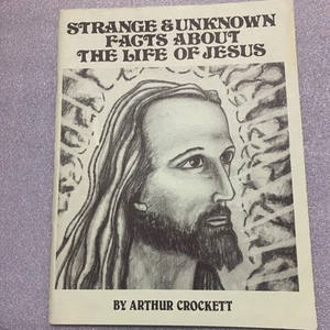 Strange And Unknown Facts About The Life Of Jesus By Arthur Crockett PB 1983 - Picture 1 of 14