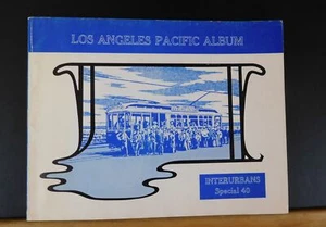 Los Angeles Pacific Album Interurbans Special 40 by Ira Swett Soft Cover - Picture 1 of 12