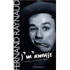 Fernand Raynaud - J'M'AMUSE. Sketchs classiques et inédits - 1999 - Broché