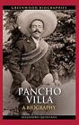 Pancho Villa: A Biography (Greenwood Biographies). Quintana 9780313380945 New<|