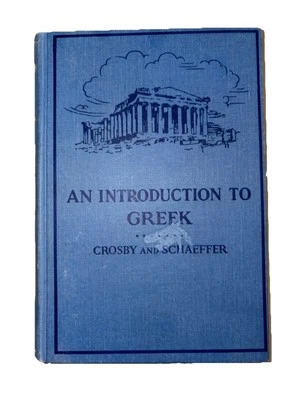 An Introduction to Greek, Henry L Crosby and John N Schaeffer, hc 1928 - Image 1 of 4