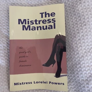 The Mistress Manual: The Good Girl's Guide to Female Dominance by Lorelei... - Picture 1 of 4