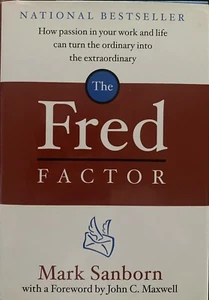 The Fred Factor : How Passion in Your Work and Life Can Turn the Ordinary... - Picture 1 of 1