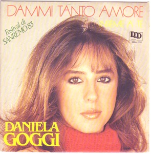 "7" - DANIELA GOGGI - Dammi Tanto Amore - San Remo 1983 !!! - Foto 1 di 1