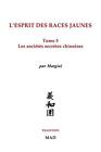 Les Socits Secrtes Chinoises: L'esprit Des Races Jaunes, Tome 5 By Matgioi (Fren
