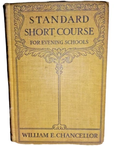 VTG STANDARD SHORT COURSE Book FOR EVENING SCHOOL William E. Chancellor 1911 HTF - Picture 1 of 8