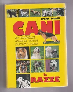 Libro Cani Le Razze Eraldo Tonelli SC23 - Picture 1 of 1