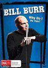 Bill Burr - Why Do I Do This? (DVD, 2013) Region 4