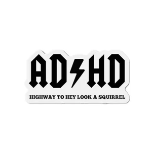 Lustige AD HD gestanzte Magnete Highway To Oh Hey Look A Squirrel  - Bild 1 von 16