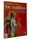 De Rodillas: Oraciones, Salmos y Alabanzas by Fray Neylor J. Tonin, Paperback
