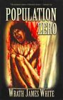 Population Zero, Paperback By White, Wrath James, Brand New, Free Shipping In...