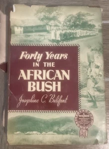 40 Years In The African Bush ~ Josephine Bulifant 1950 Hardcover - Picture 1 of 8
