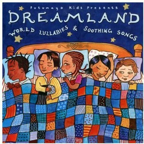 Putumayo Kids Presents: Dreamland-World Lullabies and Soothing Songs by Putumayo Kids Presents (CD, 2003)