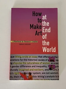 How to Make Art at the End of the World Manifesto for Research - Loveless - Picture 1 of 6