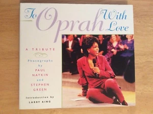 To Oprah With Love : A Tribute HC Book 1st/1st Paul Natkin Stephen Green - Picture 1 of 12