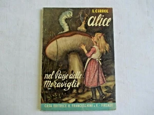 ALICE NEL PAESE DELLE MERAVIGLIE LEWIS CARROL R.FRANCESCHINI & F. FIRENZE 1953 - Picture 1 of 6