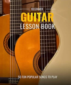 Beginner Guitar Lesson Book, 50 Amazing & Popular Songs, Color Coded Notes - Picture 1 of 3