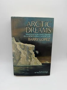 Arctic Dreams 1st Ed. First Edition HCDJ By Barry Lopez 1986 Scribners  - Picture 1 of 7