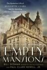 Empty Mansions: The Mysterious Life of Huguette Clark and the Spending of a...