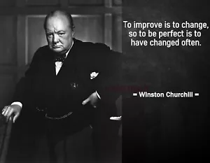 WINSTON CHURCHILL FAMOSA CITAZIONE STAMPA FOTOGRAFICA PER MIGLIORARE È CAMBIARE PER ESSERE PERFETTI - Foto 1 di 1