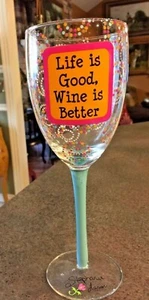 LIFE IS GOOD WINE IS BETTER Firmado y Decorado por la Artista STEPHANIE LANIER; NUEVO SIN ETIQUETAS - Imagen 1 de 5