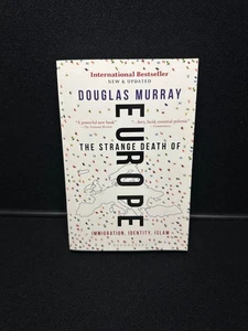 The Strange Death of Europe: Immigration, Identity, Islam by Murray, Free Ship!! - Foto 1 di 1
