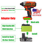 1 Adapter for Black and Decker 20v MAX (Not 18v) Type Tools To Ryobi 18v Battery