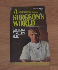 A Surgeon’s World by William A. Nolan, M.D. - Picture 1 of 3