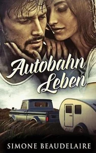 Autobahn Leben by Simone Beaudelaire (German) Hardcover Book - Picture 1 of 1
