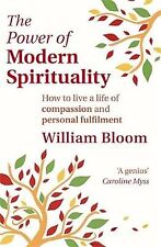 The Power Of Modern Spirituality: How to Live a Life of Compassion and Personal 