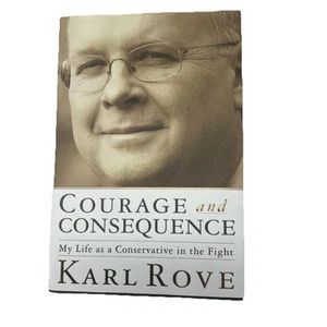 COURAGE AND CONSECTION KARL ROVE SIGNED Autogramm Hardcover Erstausgabe 2010 - Bild 1 von 5