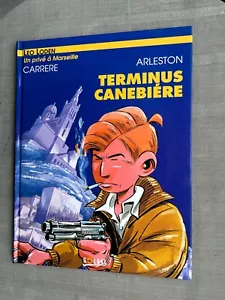 CARRÈRE ARLESTON LÉO LODEN TOME 1 TERMINUS CANEBIÈRE EO EN ÉTAT NEUF - Imagen 1 de 7