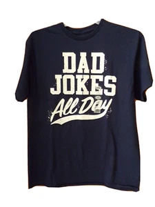 DAD JOKES ALL DAY~Camiseta Manga Corta~Talla MEDIANA PARA HOMBRE~NUEVA CON ETIQUETAS - Imagen 1 de 1