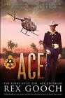 Ace: The Story of Lt. Col. Ace Cozzalio by Rex Gooch (English) Paperback Book