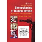 Biomechanics Of Human Motion Applications In The Mart   Paperback New Arus Ph
