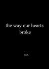 The Way Our Hearts Broke  5060