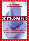 In a Pig's Eye: The Dictionary of Country Jawing by Bertram, Anne; Bertram, Ann