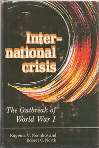 INTERNATIONAL CRISIS by EUGENIA V NOMIKOS & ROBERT C NORTH McGill Queens 1976 HC - Imagen 1 de 1