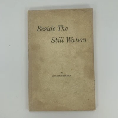 Annie Moe Johnson Beside The Still Waters 1972 Seymour Missouri Religious Book - Image 1 of 4